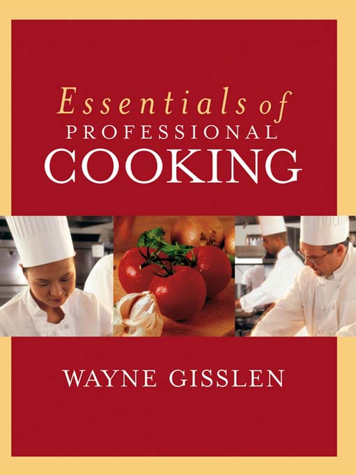 Title details for Essentials of Professional Cooking by Wayne Gisslen - Available